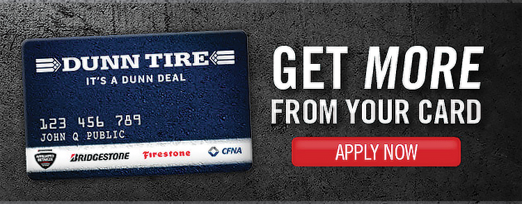 The Dunn Tire Credit Card 6 Months Interest Free On Purchases $149 Or More
